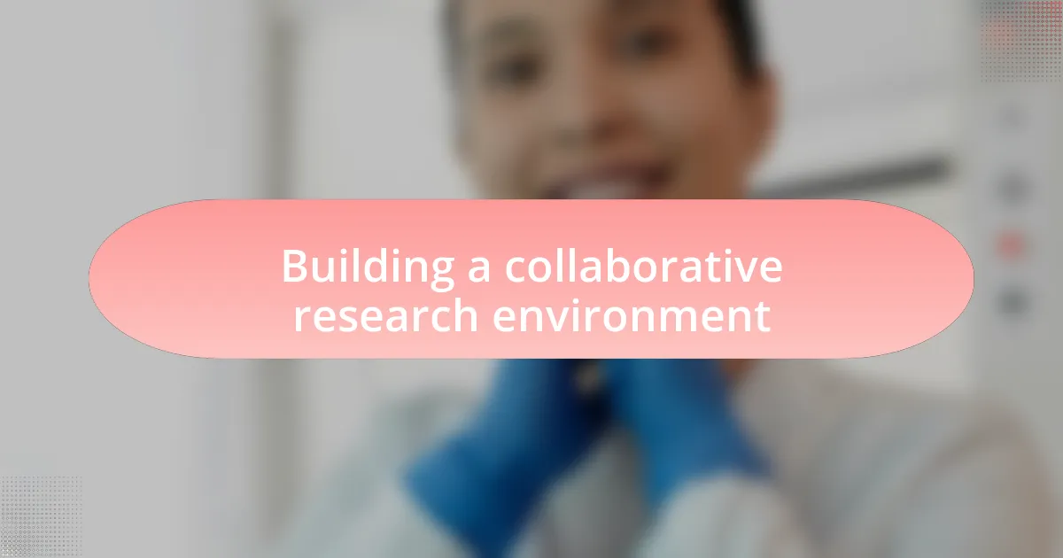 Building a collaborative research environment