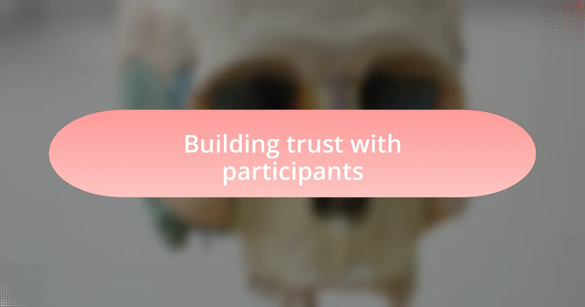 Building trust with participants
