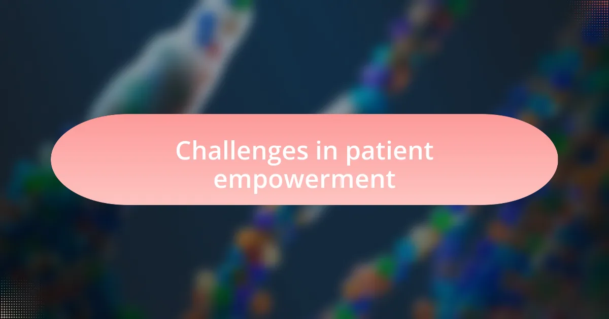 Challenges in patient empowerment