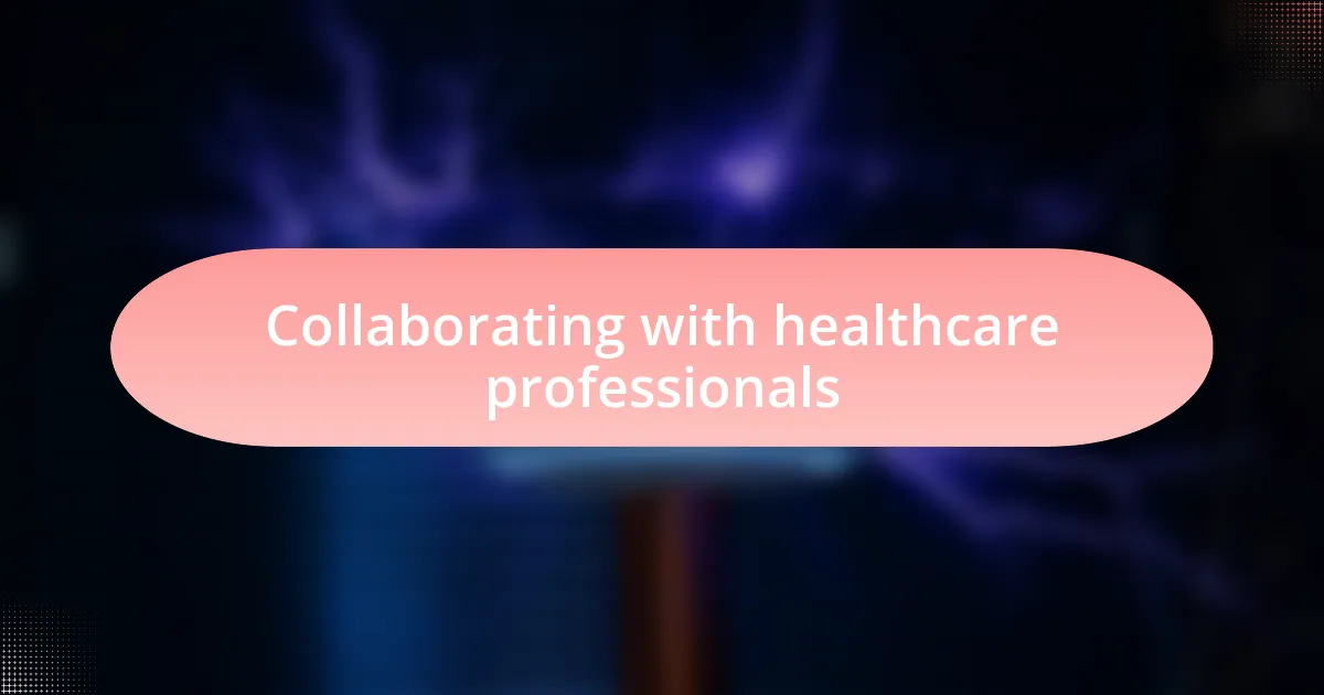 Collaborating with healthcare professionals