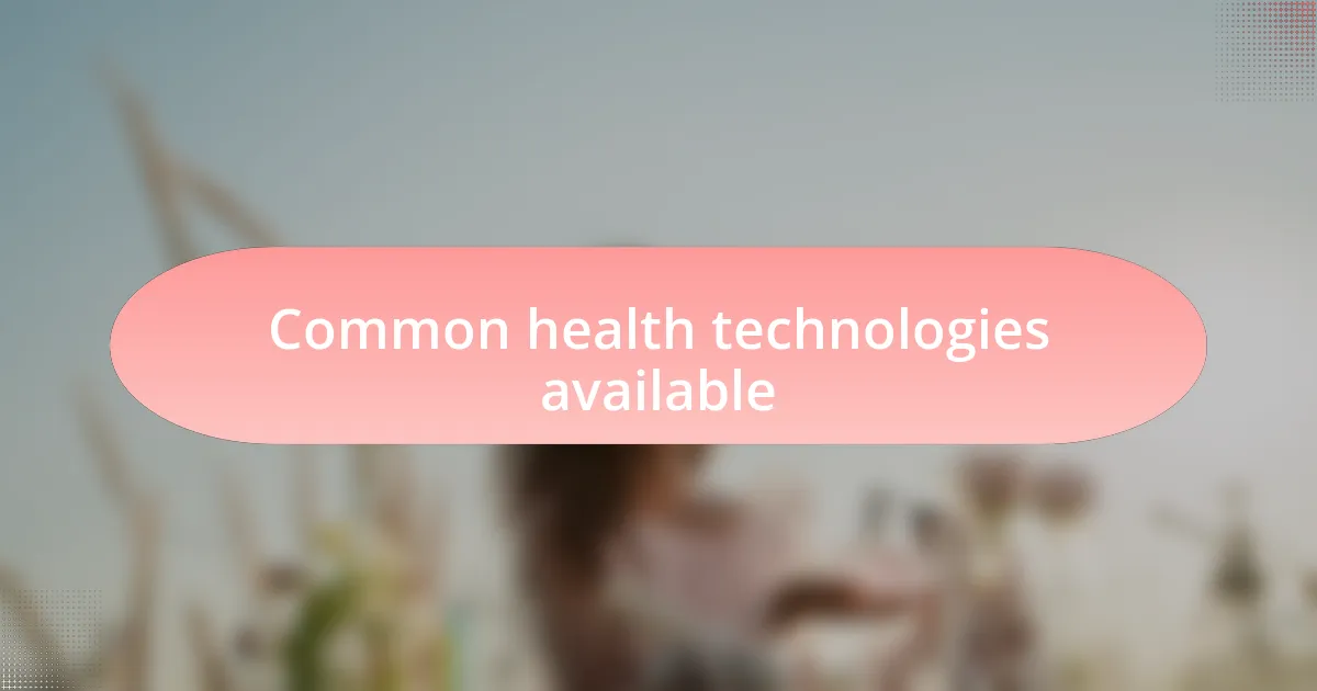 Common health technologies available