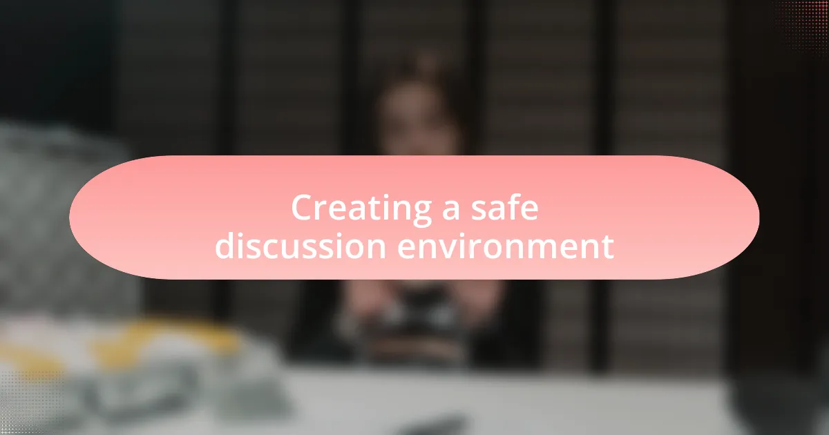 Creating a safe discussion environment