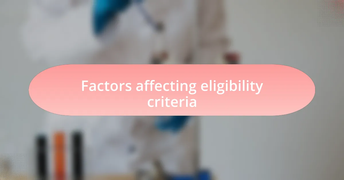 Factors affecting eligibility criteria