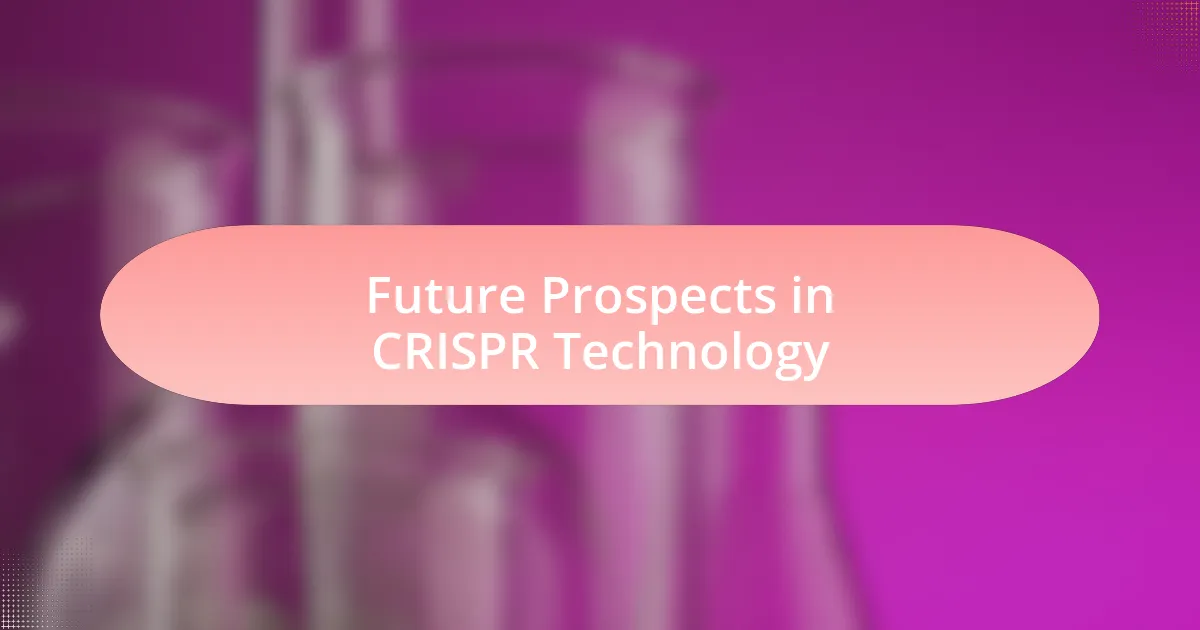 Future Prospects in CRISPR Technology