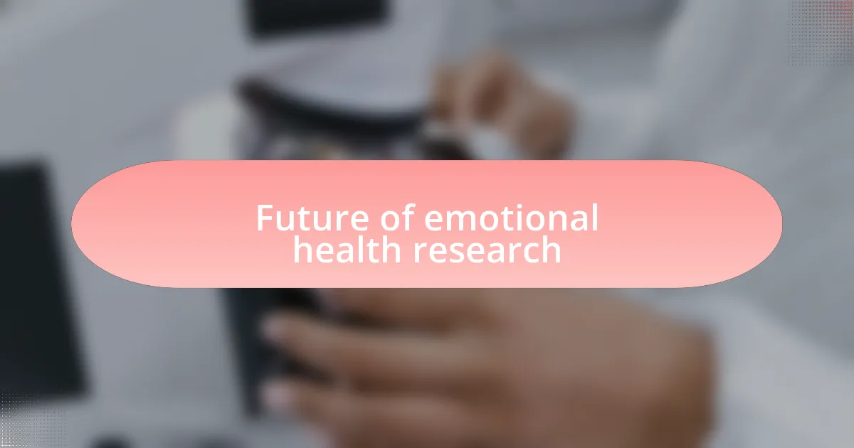 Future of emotional health research