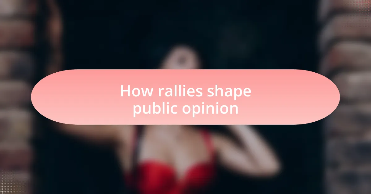 How rallies shape public opinion