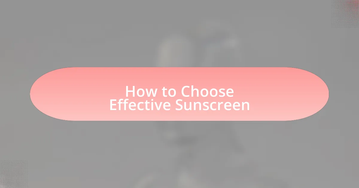 How to Choose Effective Sunscreen