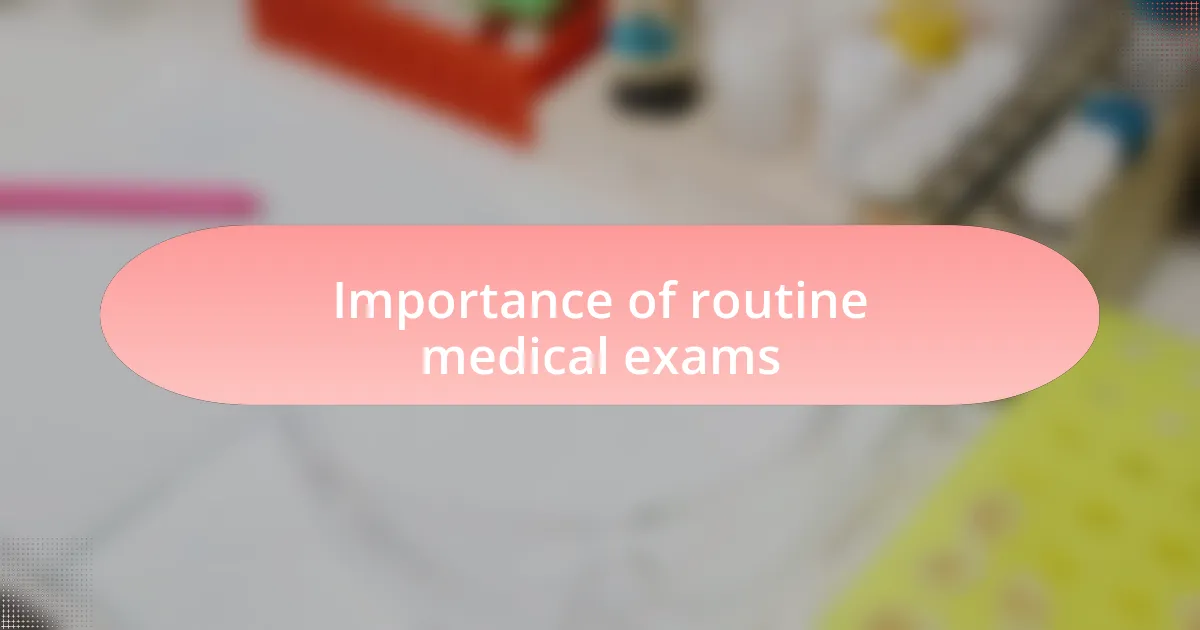 Importance of routine medical exams