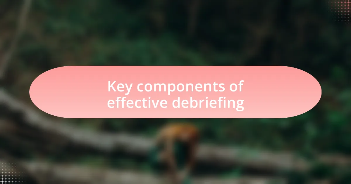 Key components of effective debriefing