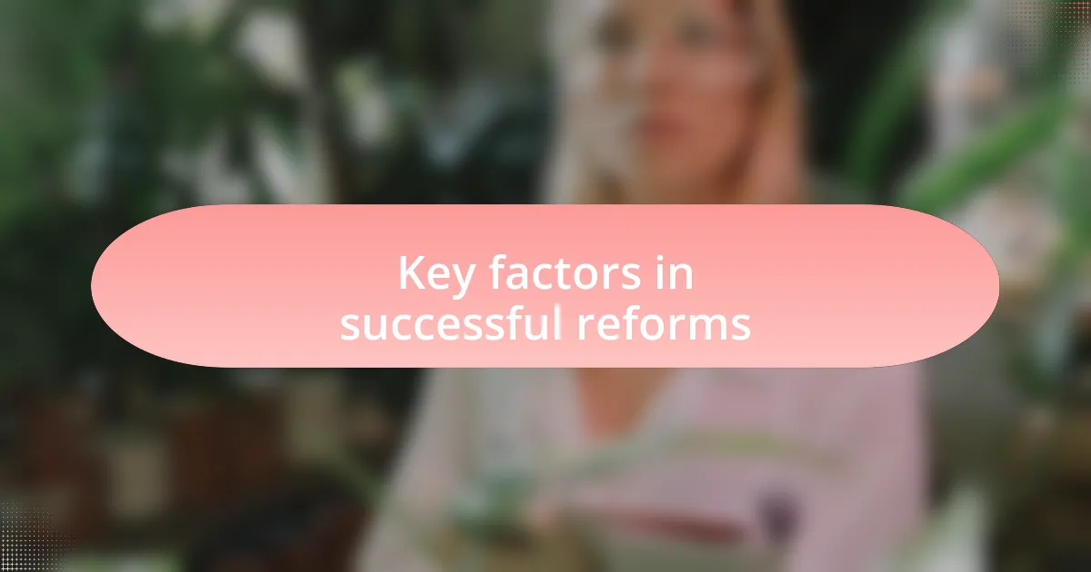 Key factors in successful reforms