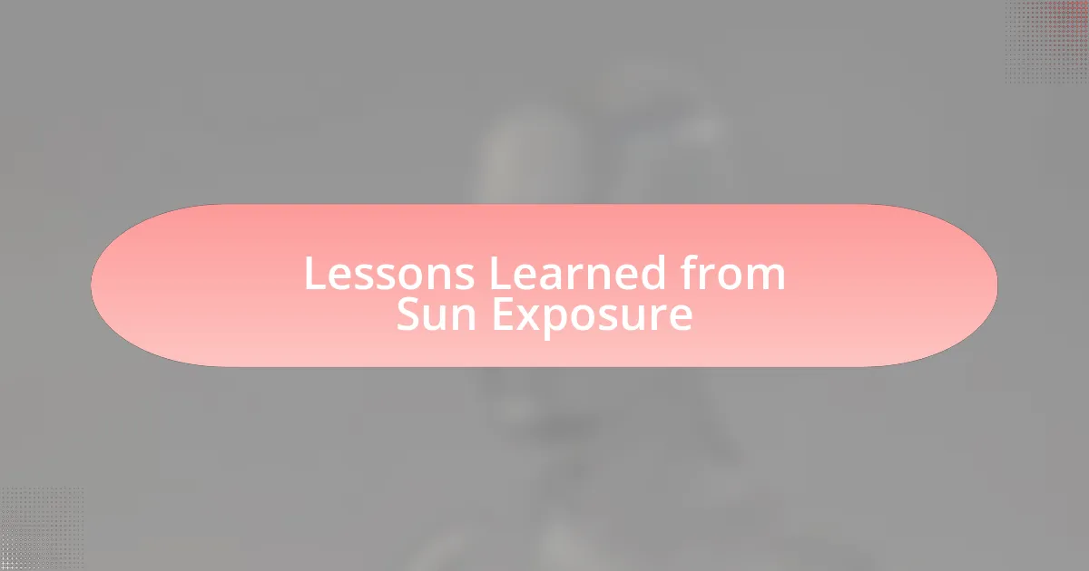 Lessons Learned from Sun Exposure