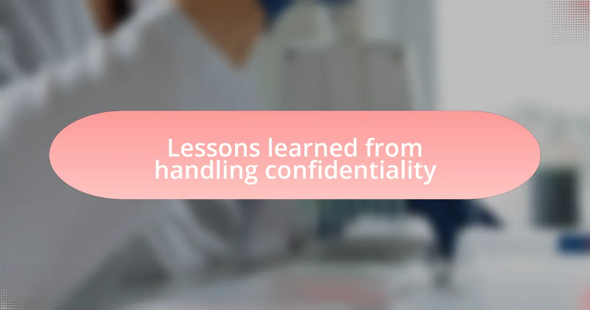 Lessons learned from handling confidentiality