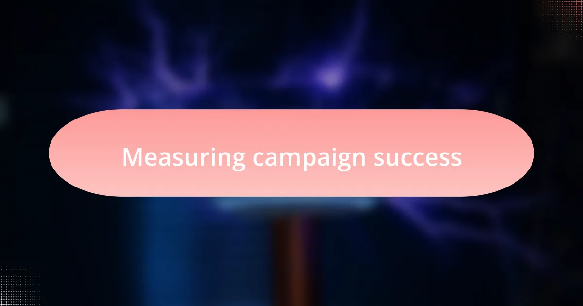 Measuring campaign success