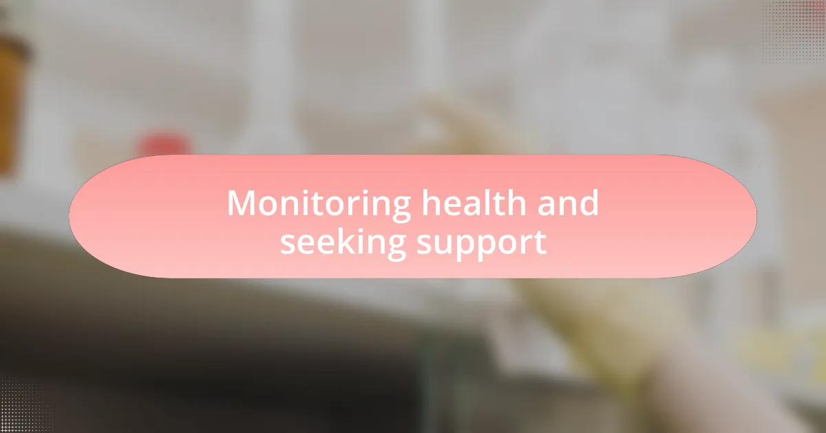 Monitoring health and seeking support