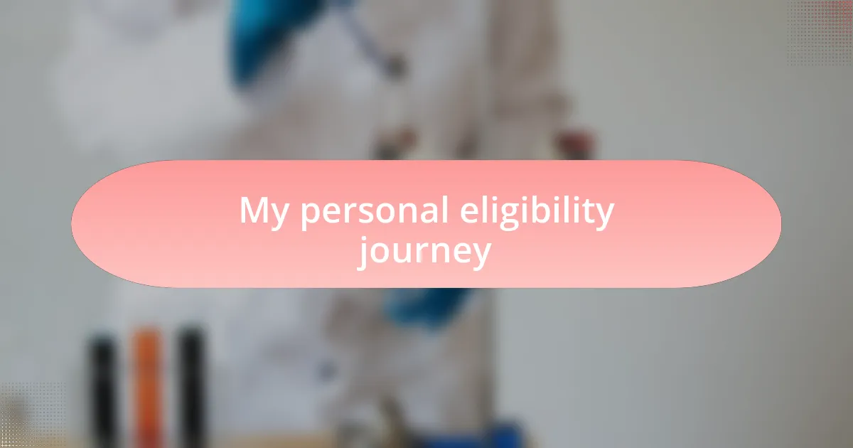 My personal eligibility journey