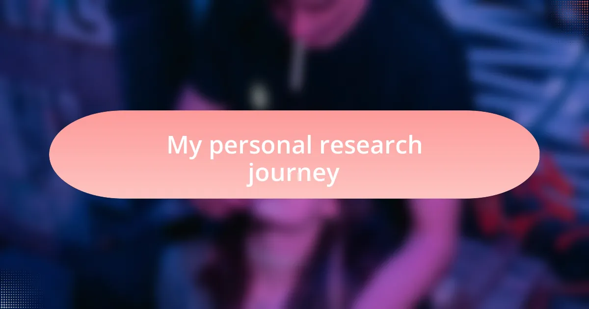 My personal research journey
