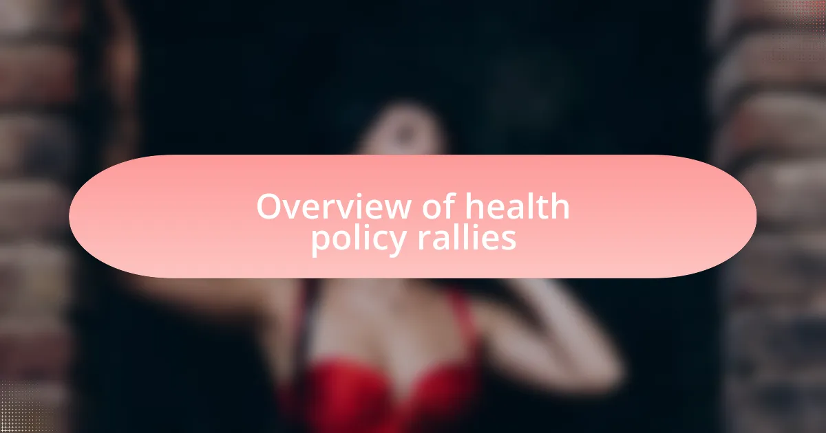 Overview of health policy rallies