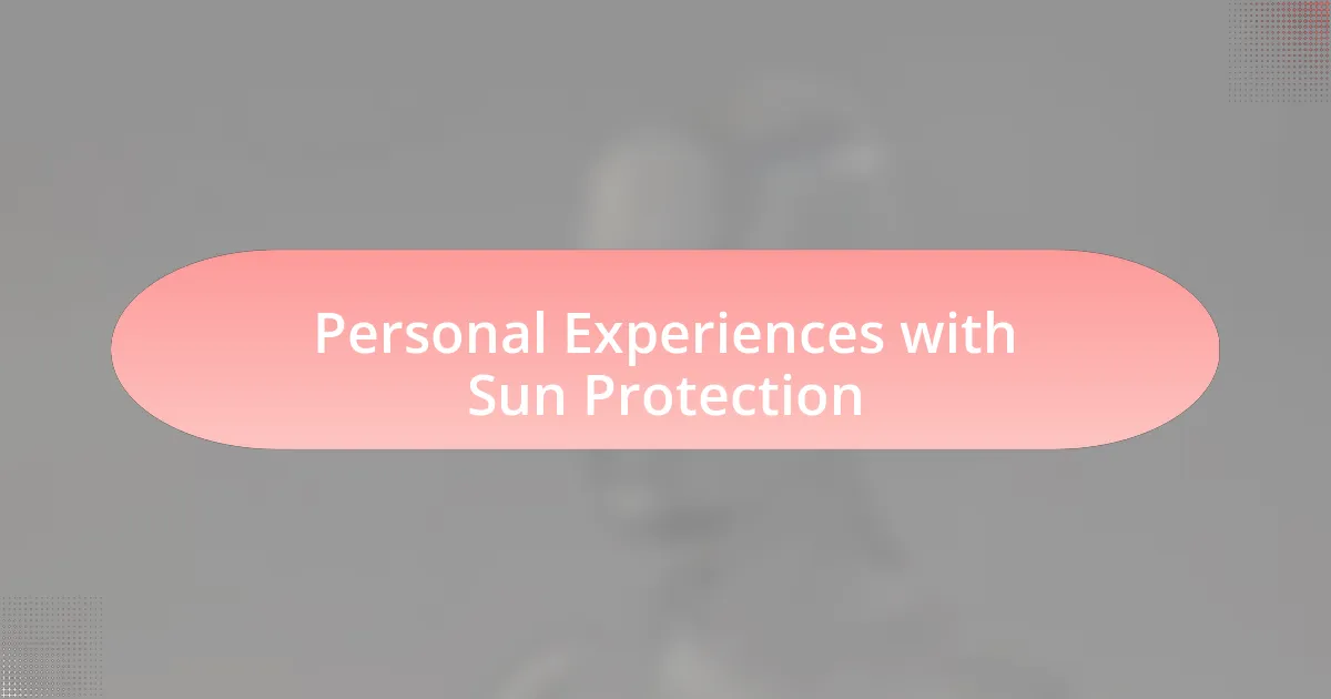 Personal Experiences with Sun Protection