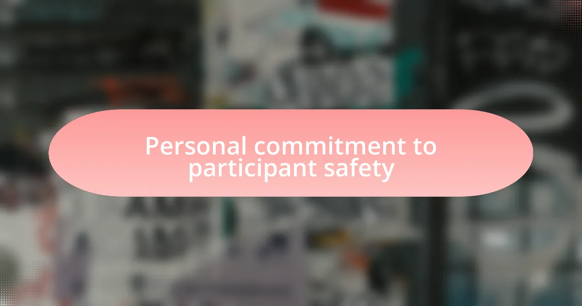 Personal commitment to participant safety