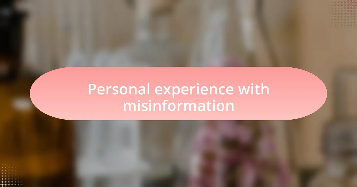 Personal experience with misinformation