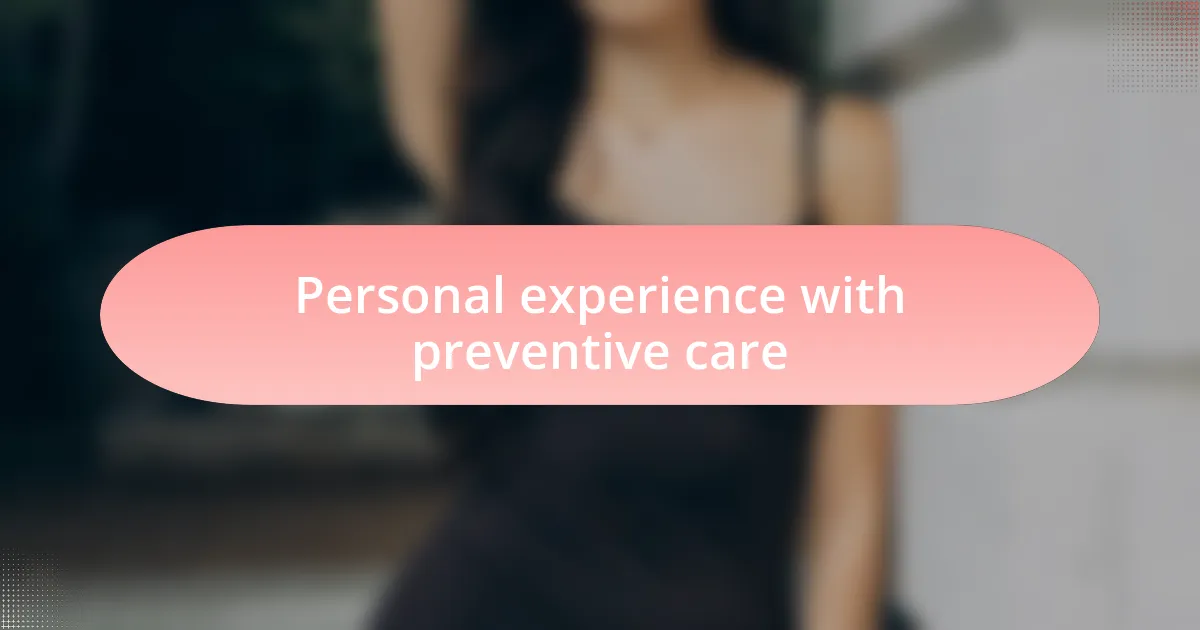 Personal experience with preventive care