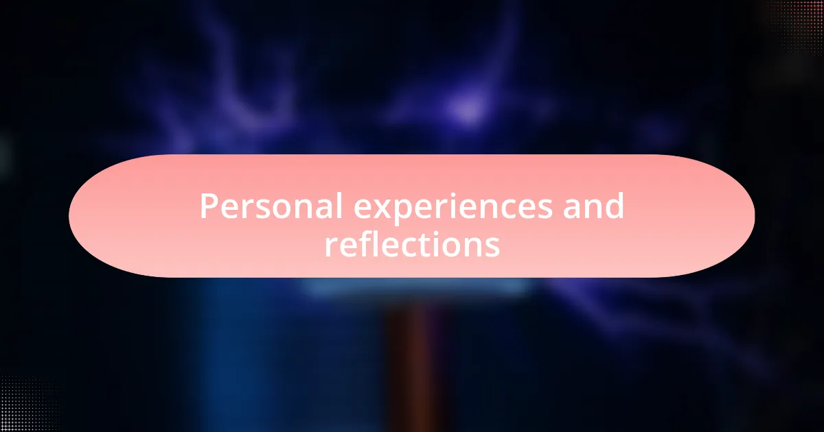 Personal experiences and reflections