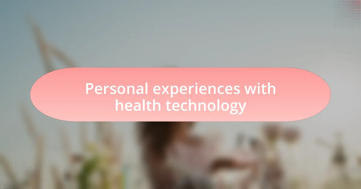 Personal experiences with health technology