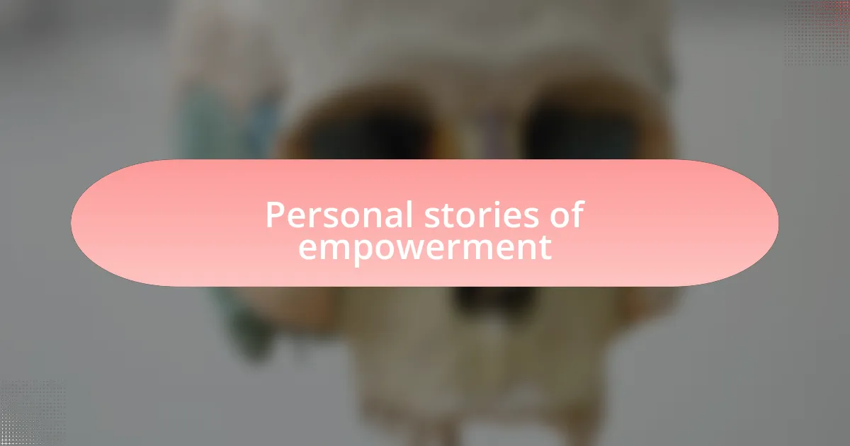 Personal stories of empowerment