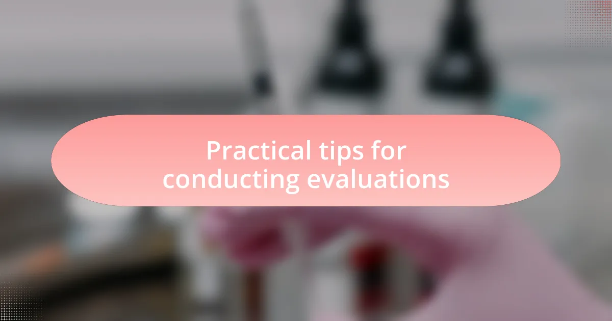 Practical tips for conducting evaluations