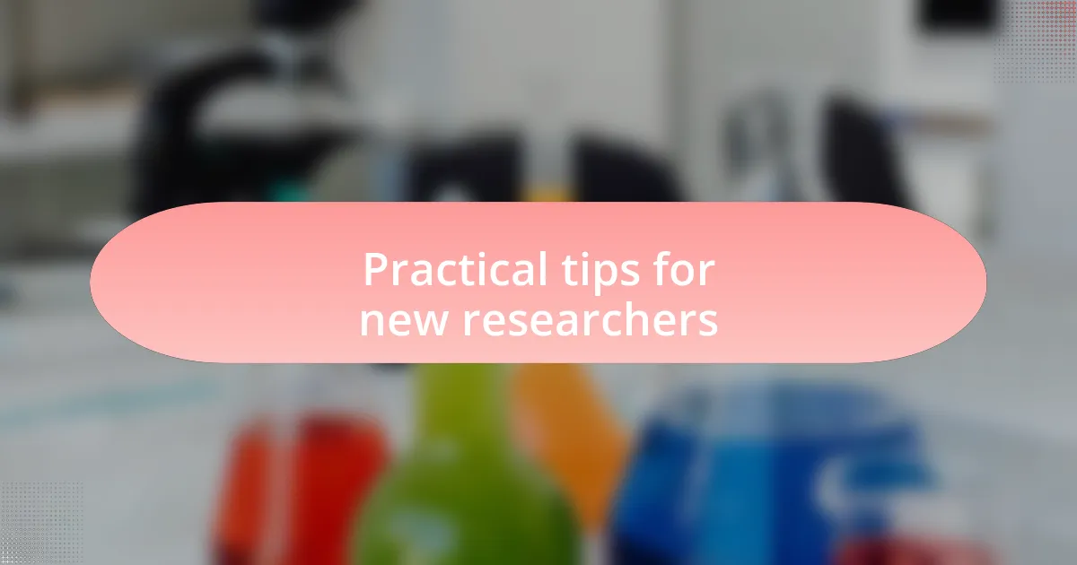 Practical tips for new researchers