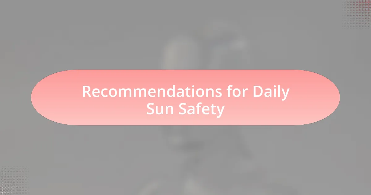 Recommendations for Daily Sun Safety