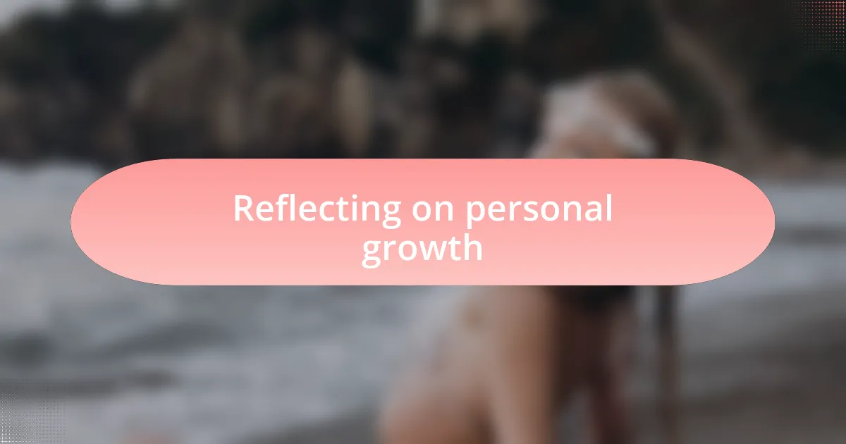 Reflecting on personal growth