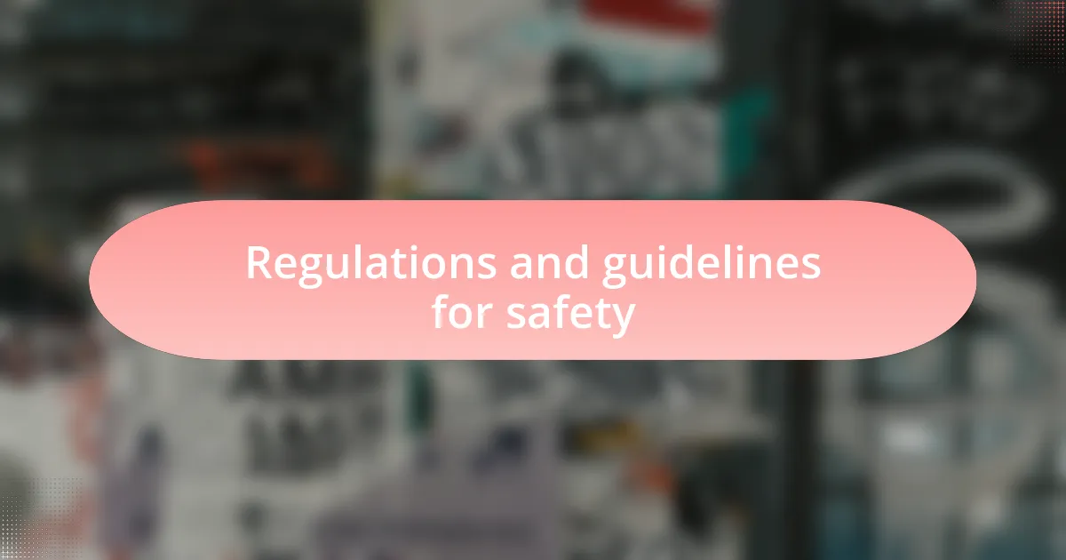 Regulations and guidelines for safety