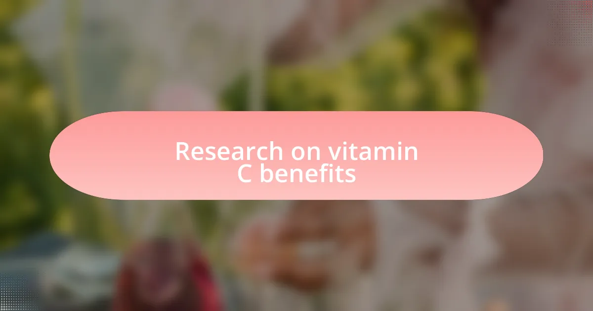 Research on vitamin C benefits