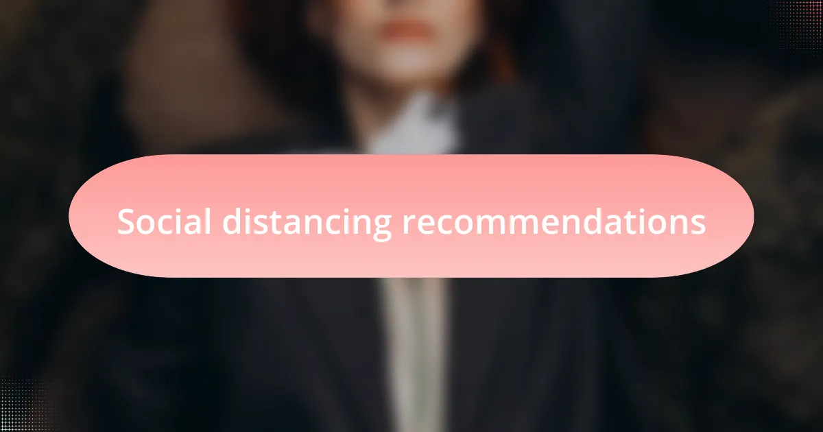 Social distancing recommendations