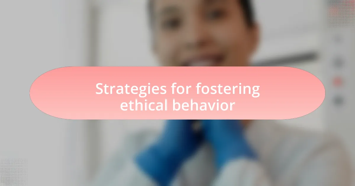 Strategies for fostering ethical behavior