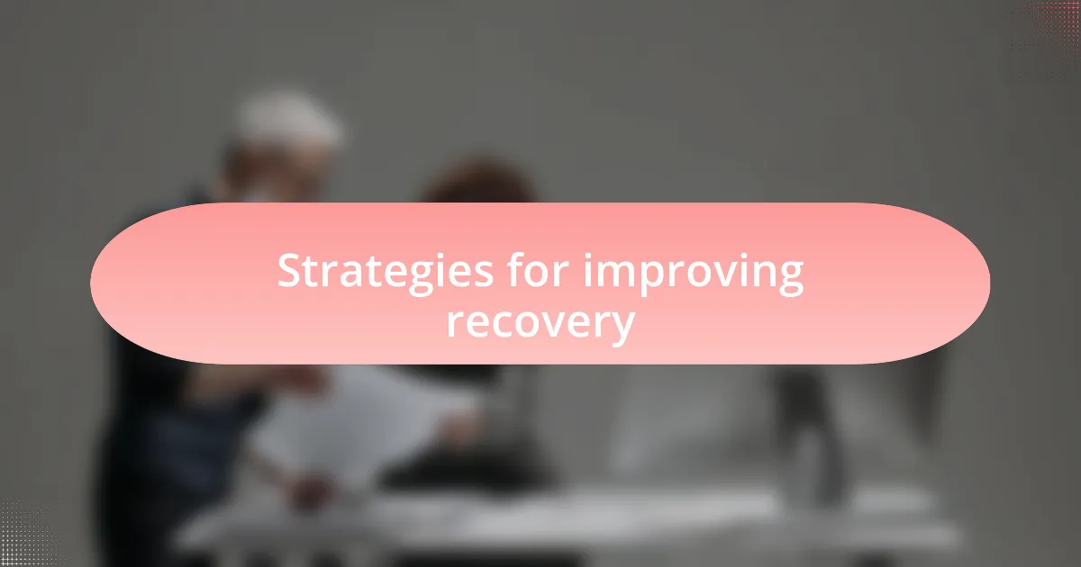 Strategies for improving recovery