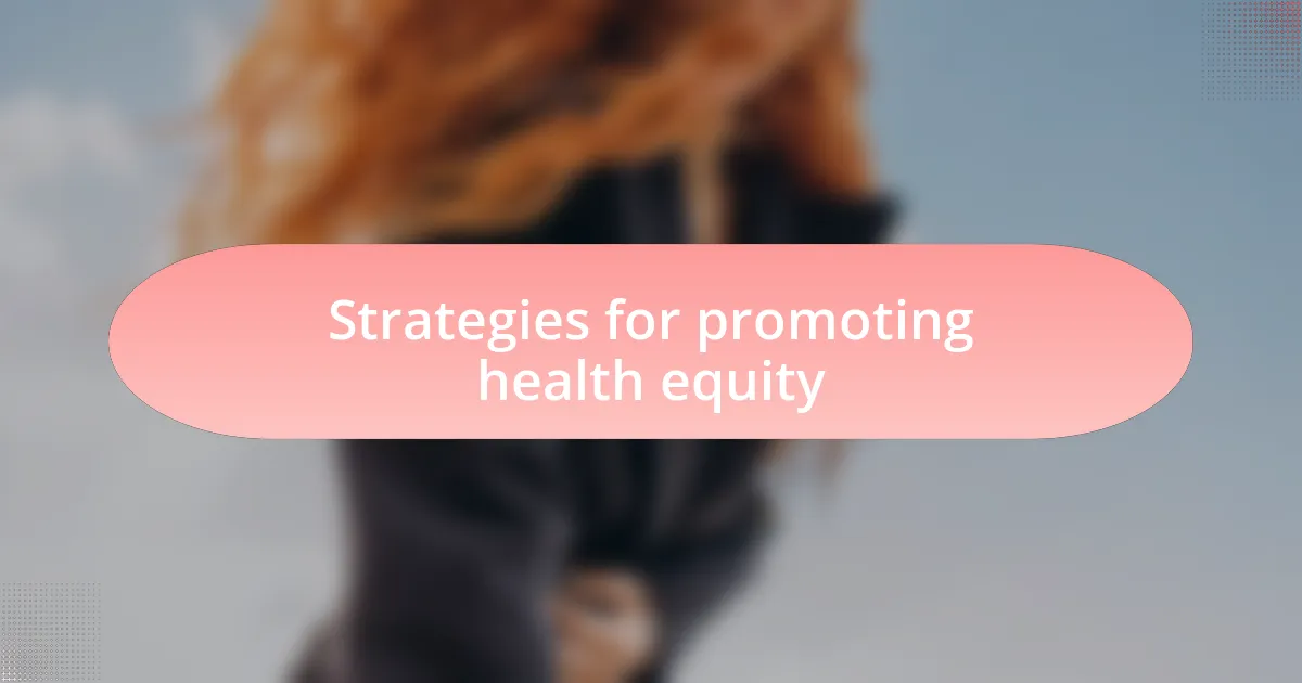 Strategies for promoting health equity