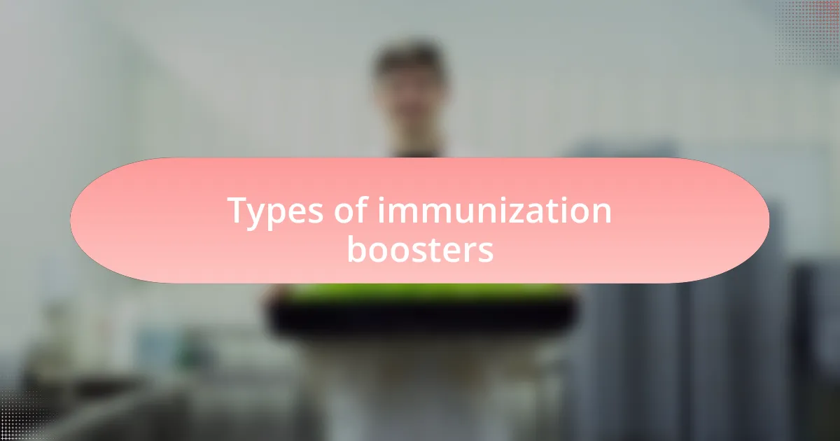 Types of immunization boosters