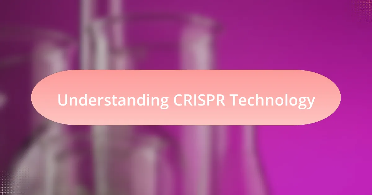 Understanding CRISPR Technology