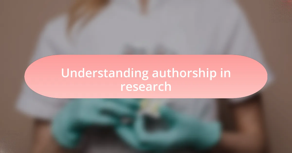 Understanding authorship in research