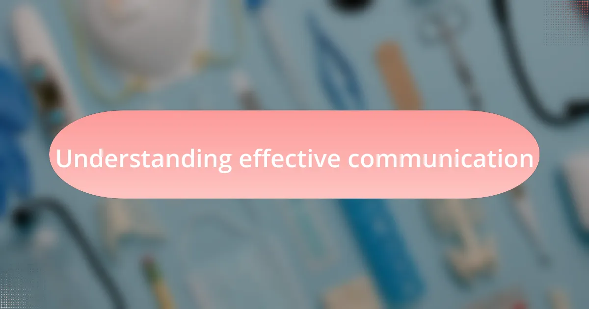 Understanding effective communication