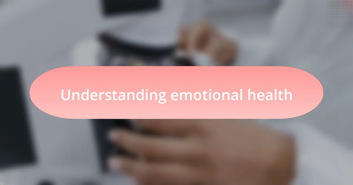 Understanding emotional health