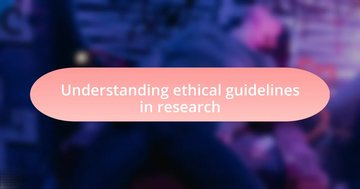 Understanding ethical guidelines in research