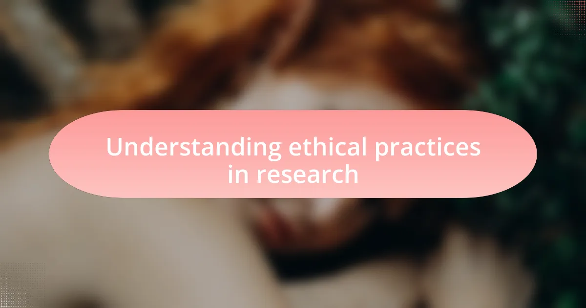 Understanding ethical practices in research