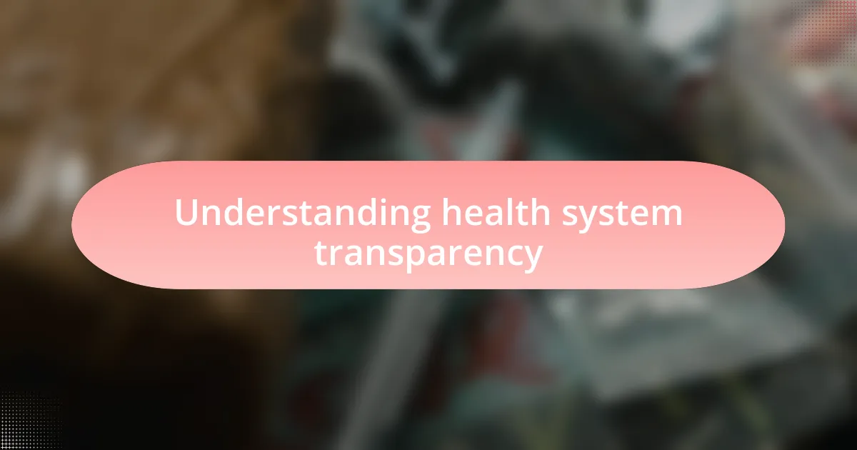 Understanding health system transparency