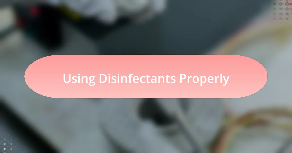 Using Disinfectants Properly